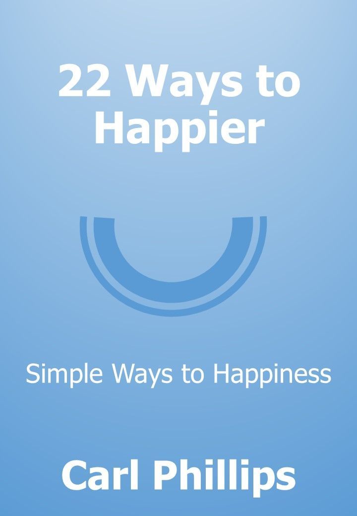 22 Ways to Happier: Simple Ways to Happiness