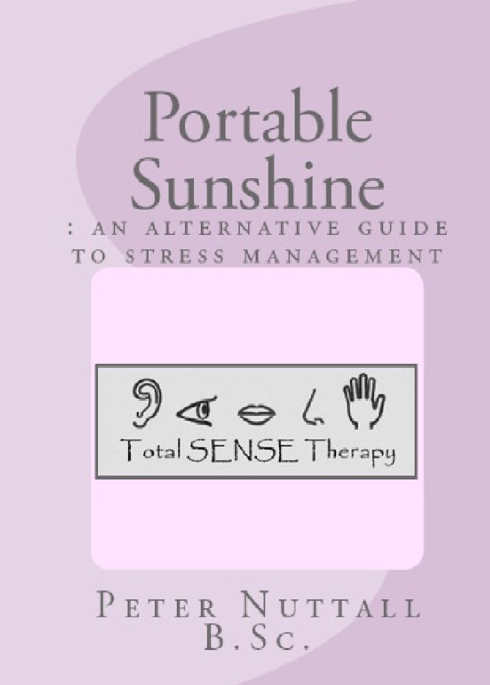 Portable Sunshine : an alternative guide to stress management