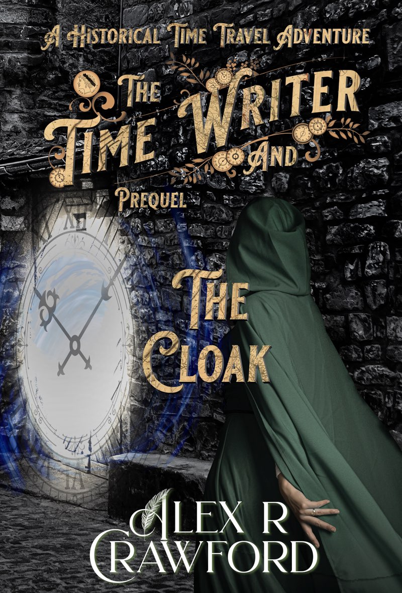 The Time Writer and The Cloak: A Historical Time Travel Adventure