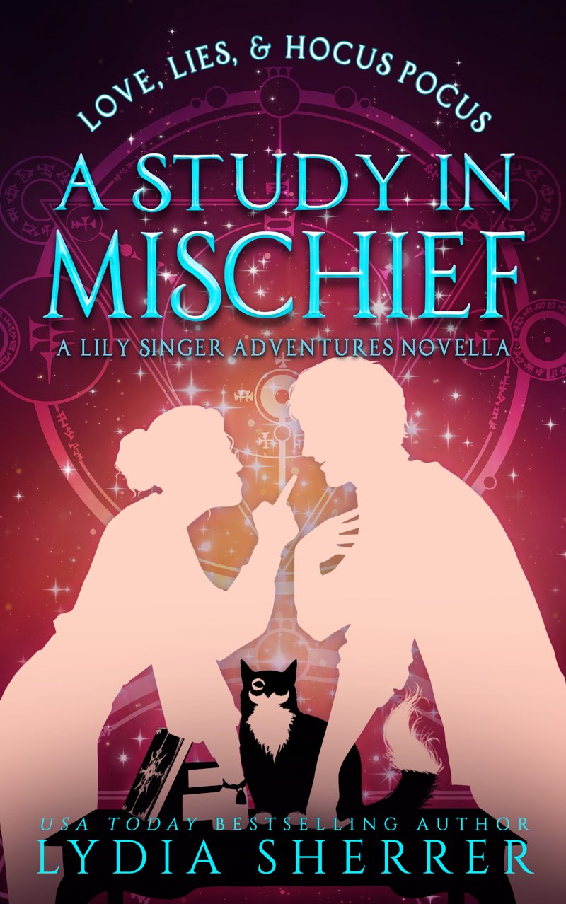 Love, Lies, and Hocus Pocus: A Study In Mischief (A Lily Singer Adventures Novella)