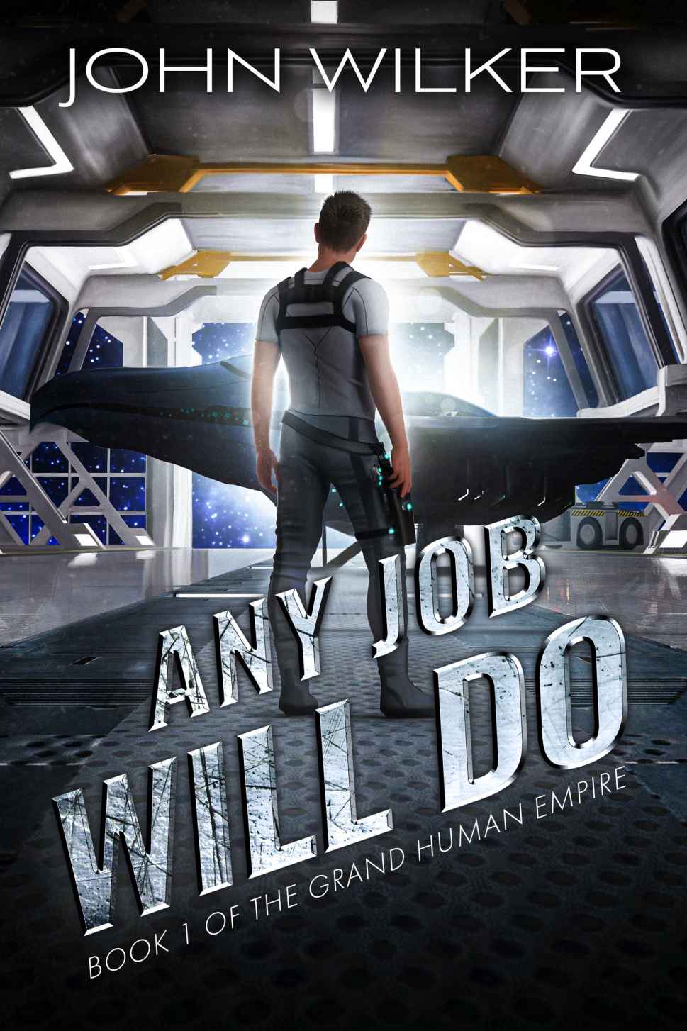 Any Job Will Do: A Space Opera Adventure (The Grand Human Empire Book 1)