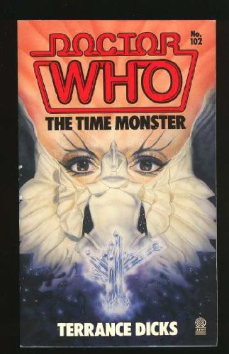 Doctor Who, the Time Monster: Based on the BBC Television Serial by Robert Sloman by Arrangement With the British Broadcasting Corporation