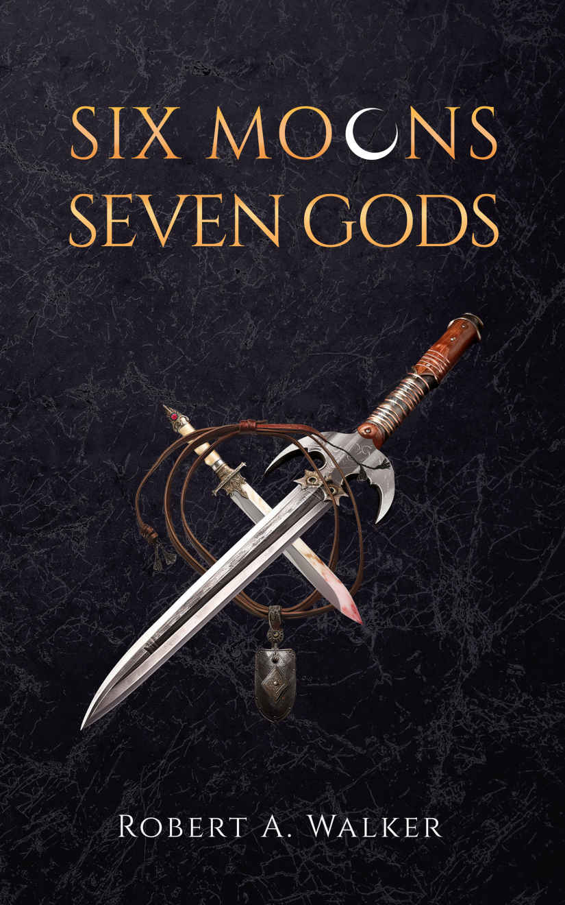 SIX MOONS, SEVEN GODS (The Legends of Baelon Book 1)