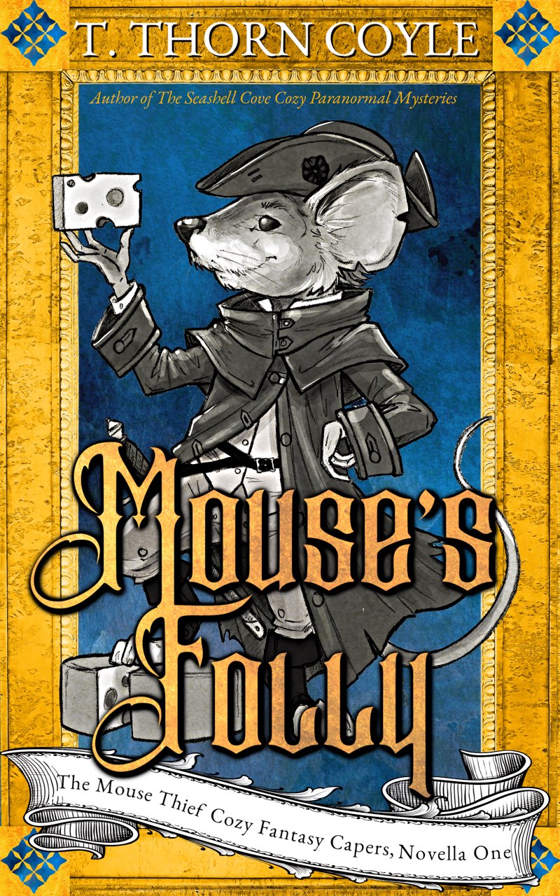 Mouse's Folly: The Mouse Thief Cozy Fantasy Capers
