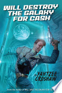 Will Destroy the Galaxy for Cash