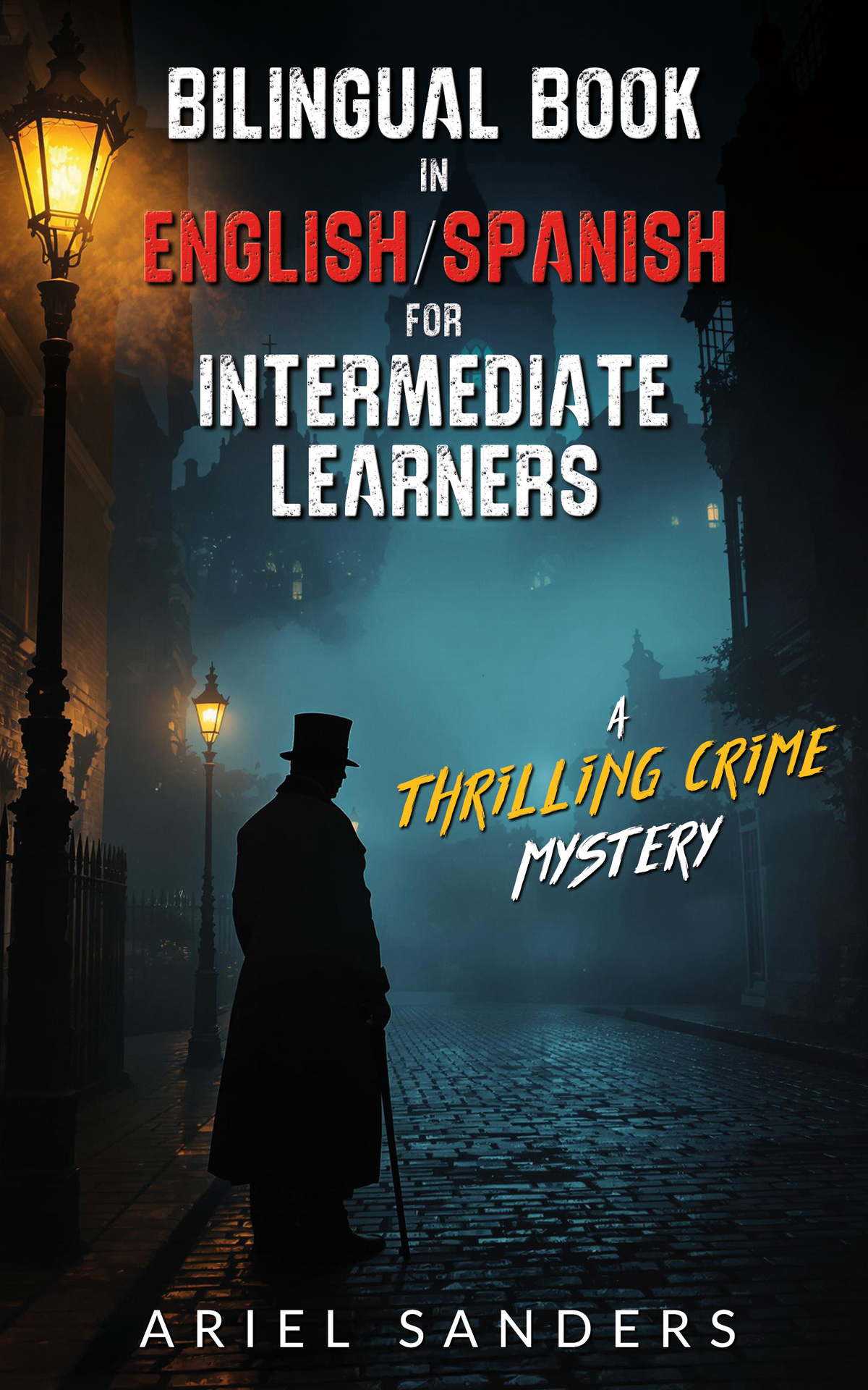 BILINGUAL BOOK IN ENGLISH/SPANISH FOR INTERMEDIATE LEARNERS: A Thrilling Crime Mystery (Spanish Edition)