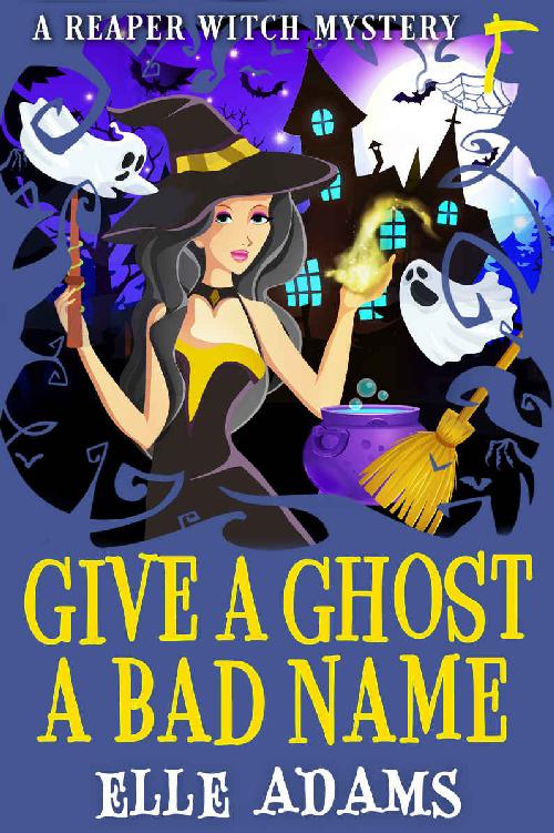 Give a Ghost a Bad Name (A Reaper Witch Mystery Book 6)