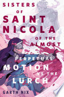 The Sisters of Saint Nicola of The Almost Perpetual Motion vs the Lurch