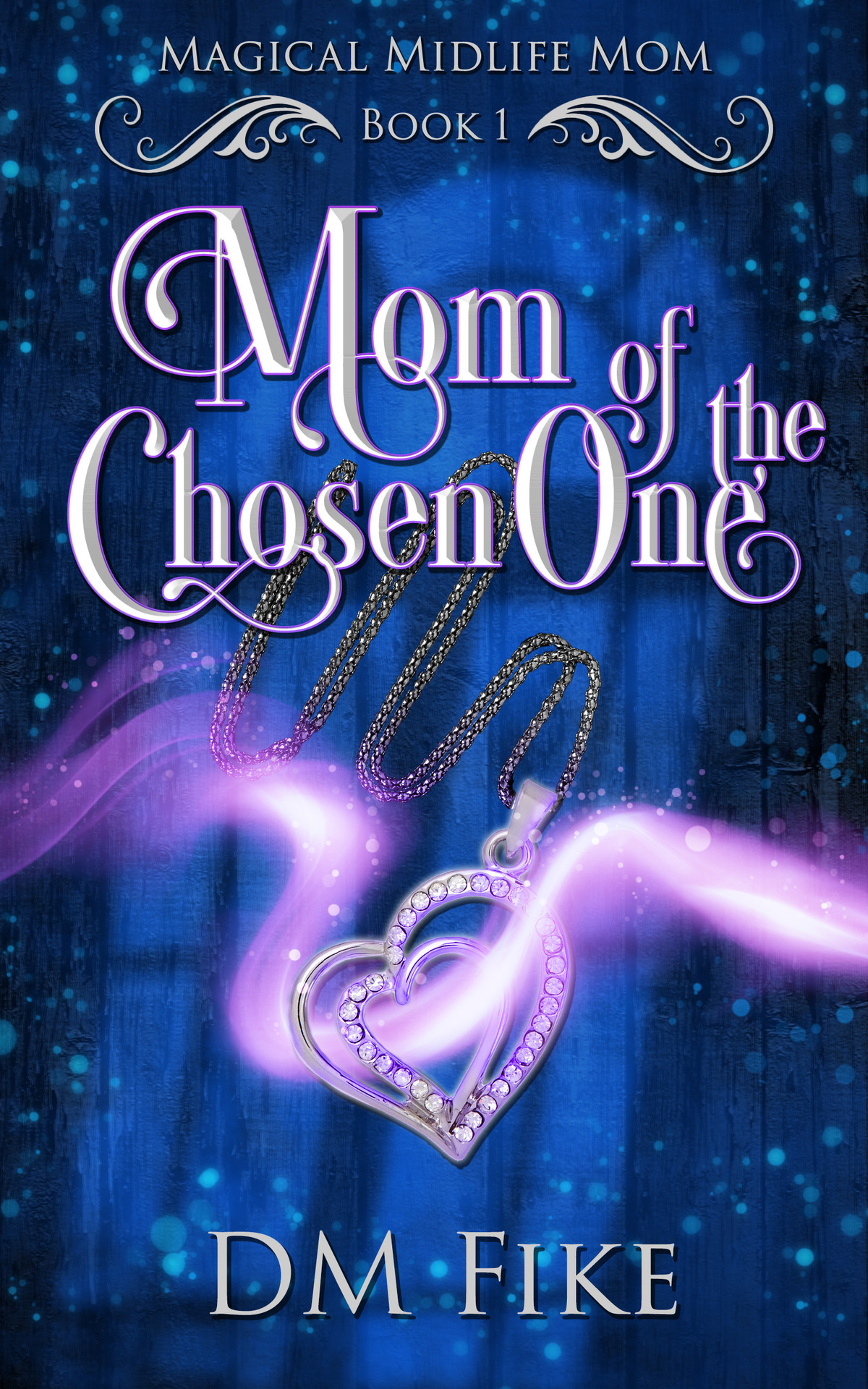 Mom of the Chosen One: A Paranormal Women's Fiction Novel
