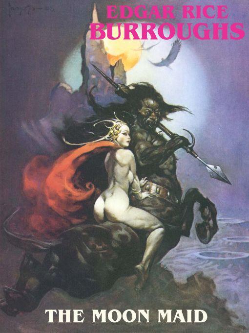 The Complete Moon Trilogy: The Moon Maid, the Moon Men & the Red Hawk