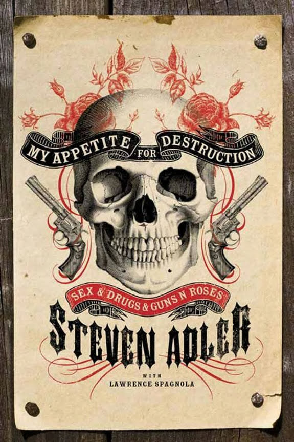 My Appetite for Destruction: Sex, and Drugs, and Guns N’ Roses