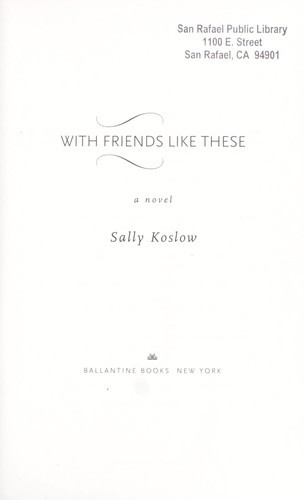 With Friends Like These: A Novel