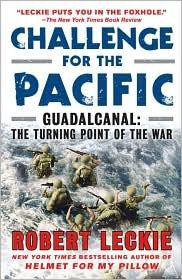 Challenge for the Pacific: Guadalcanal - the Turning Point of the War