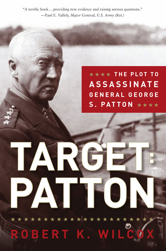 Target Patton: The Plot to Assassinate General George S. Patton
