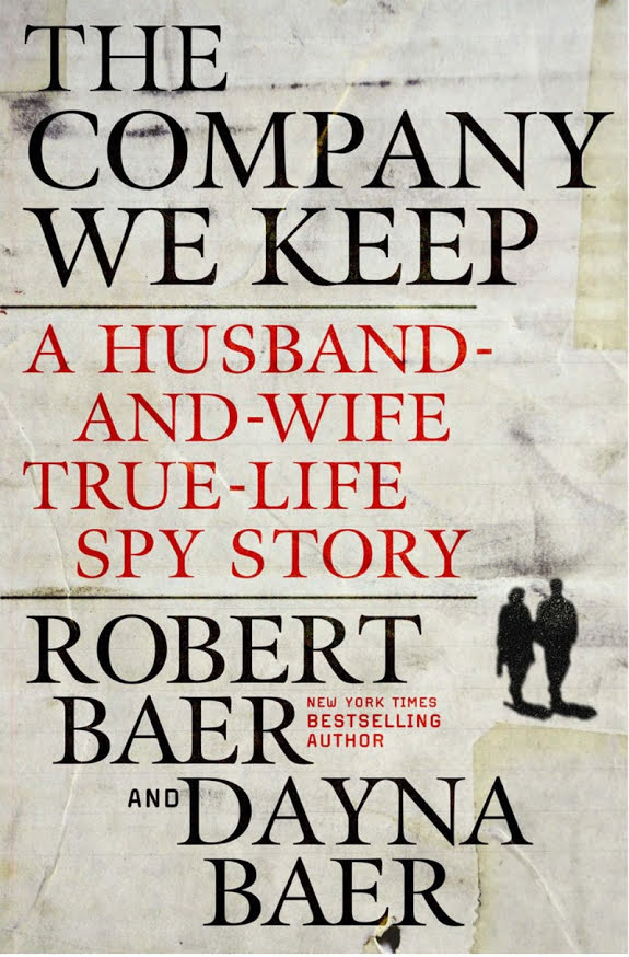 The Company We Keep: A Husband-And-Wife True-Life Spy Story