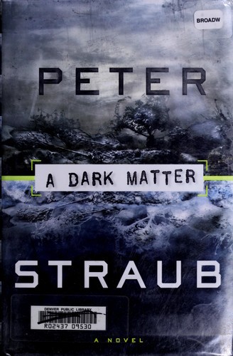 A Dark Matter: A Novel