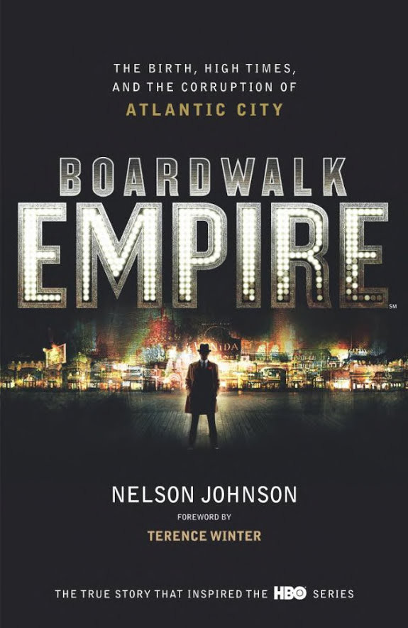 Boardwalk Empire: The Birth, High Times and the Corruption of Atlantic City