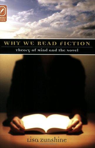 Why We Read Fiction: Theory of Mind and the Novel