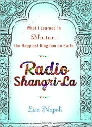 Radio Shangri-La: What I Learned in the Happiest Kingdom on Earth