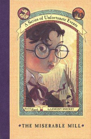 A Series of Unfortunate Events #4: The Miserable Mill