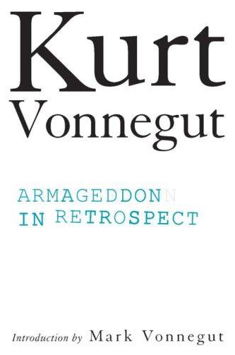 Armageddon in Retrospect: And Other New and Unpublished Writings on War and Peace