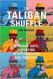 The Taliban Shuffle: Strange Days in Afghanistan and Pakistan