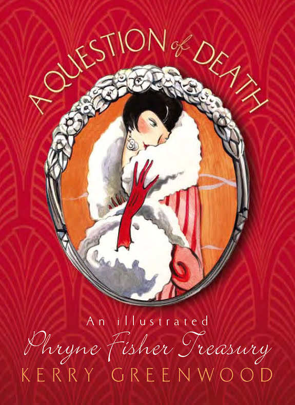 A Question of Death: An Illustrated Phryne Fisher Treasury
