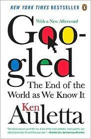 Googled: The End of the World as We Know It