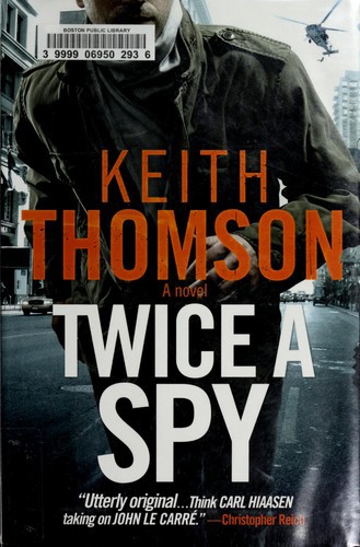 Twice a Spy: A Novel