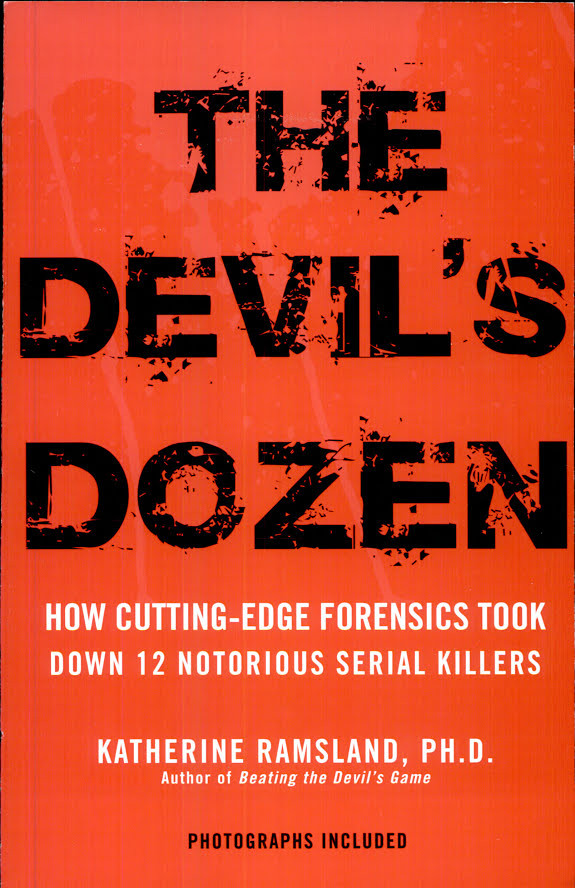 The Devil's Dozen: How Cutting-Edge Forensics Took Down 12 Notorious Serial Killers