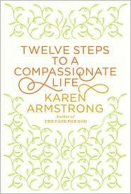 Twelve Steps to a Compassionate Life