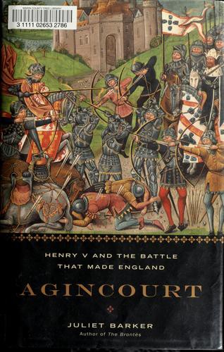 Agincourt: Henry v and the Battle That Made England
