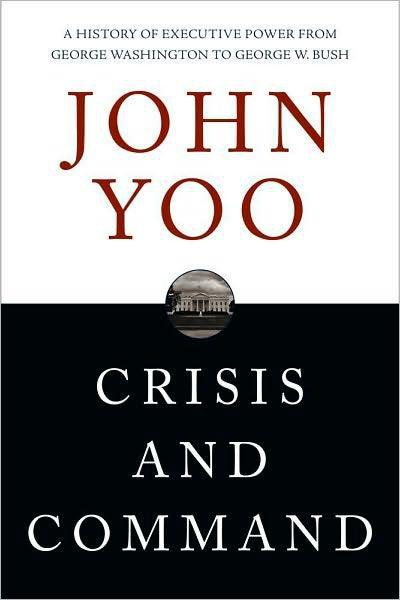 Crisis and Command: A History of Executive Power From George Washington to George W. Bush