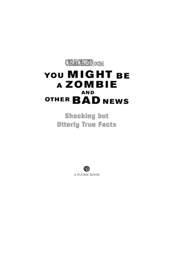 You Might Be a Zombie and Other Bad News: Shocking but Utterly True Facts