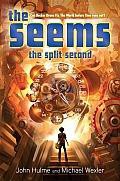 The Seems: The Split Second