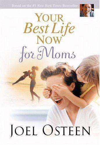 Your Best Life Now for Moms