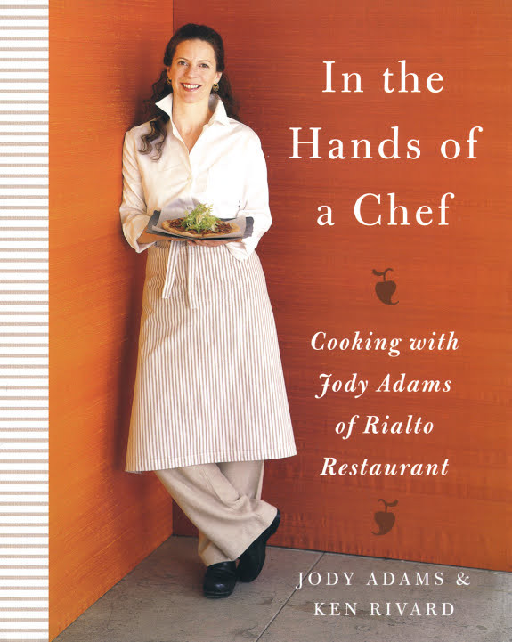 In the Hands of a Chef: Cooking With Jody Adams of Rialto Restaurant