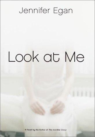 Look at Me: A Novel