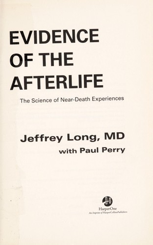 Evidence of the Afterlife: The Science of Near-Death Experiences