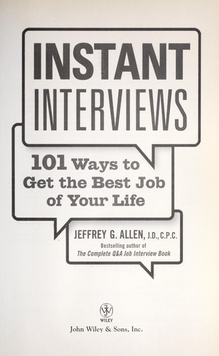 Instant Interviews: 101 Ways to Get the Best Job of Your Life