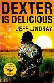 Dexter Is Delicious: A Novel