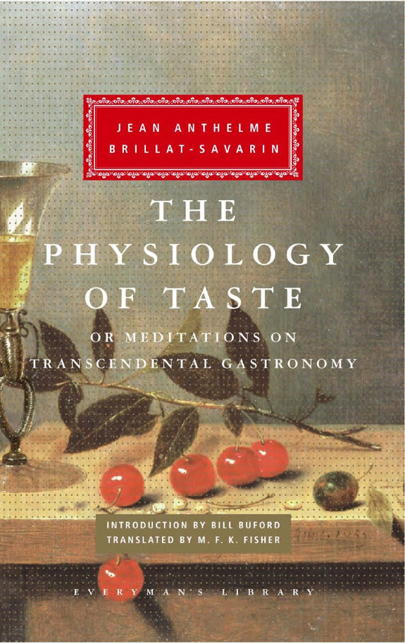 The Physiology of Taste, Or, Meditations on Transcendental Gastronomy