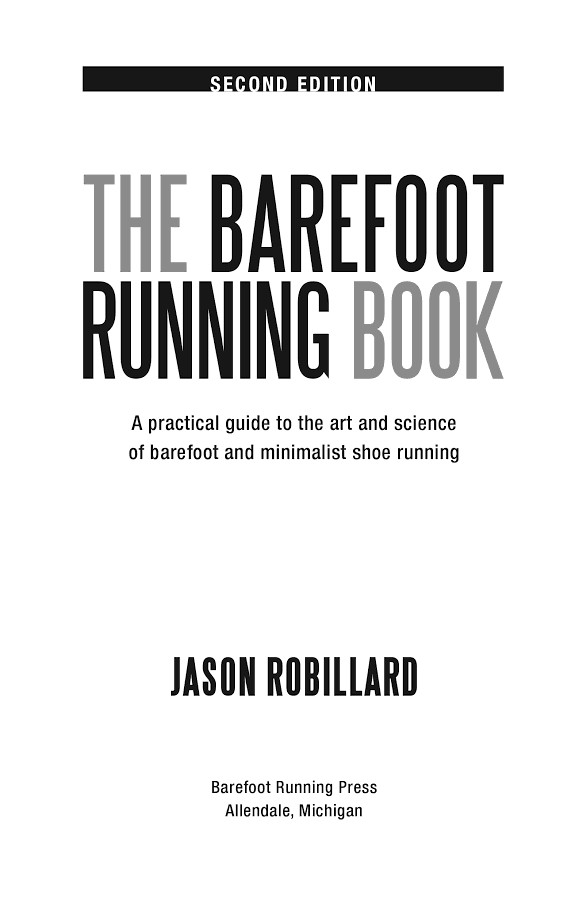 The Barefoot Running Book Second Edition: A Practical Guide to the Art and Science of Barefoot and Minimalist Shoe Running
