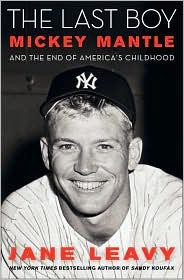 The Last Boy: Mickey Mantle and the End of America's Childhood