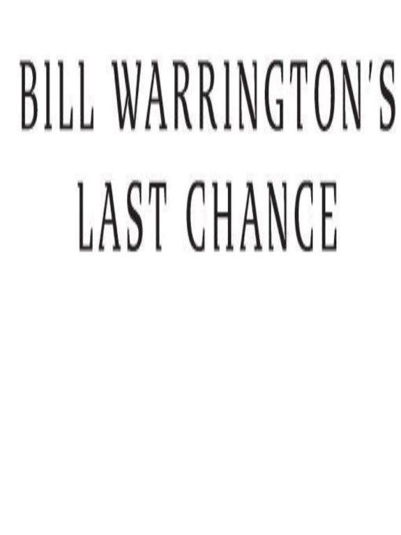 Bill Warrington's Last Chance: A Novel