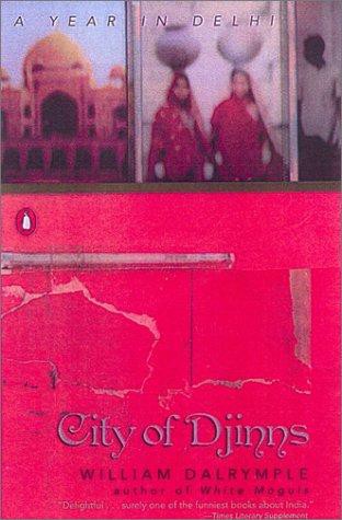 City of Djinns: A Year of Delhi