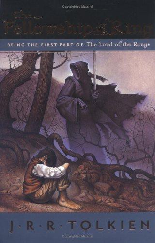 The Fellowship of the Ring: Being the First Part of the Lord of the Rings
