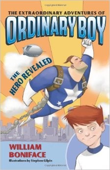 The Extraordinary Adventures of Ordinary Boy, Book 1: The Hero Revealed