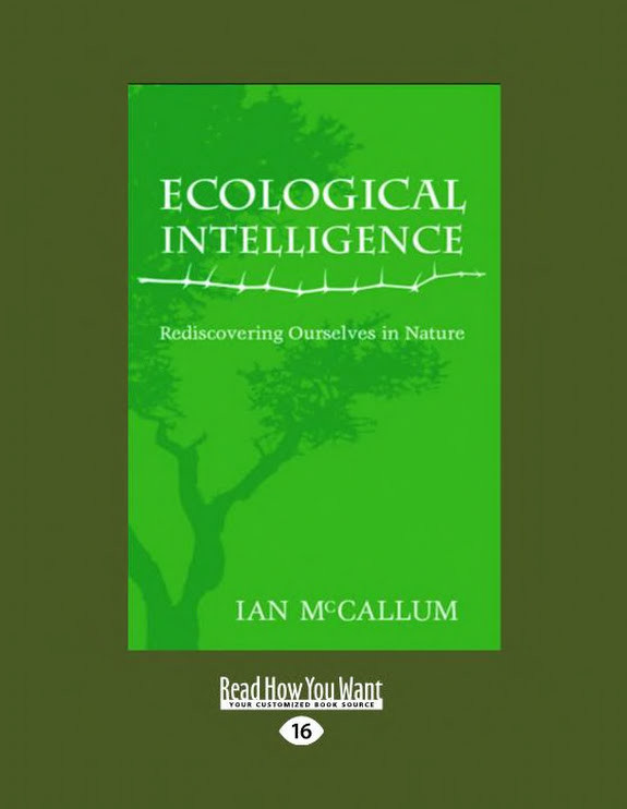 Ecological Intelligence: Rediscovering Ourselves in Nature: Easyread Large Edition