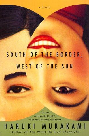 South of the Border, West of the Sun : A Novel